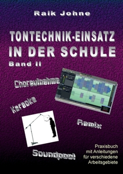 Paperback Tontechnik-Einsatz in der Schule - Band II: Praxisbuch mit Anleitungen für verschiedene Arbeitsgebiete [German] Book