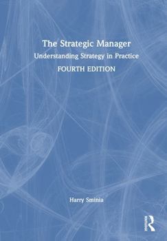 Hardcover The Strategic Manager: Understanding Strategy in Practice Book