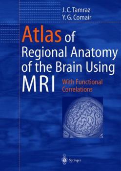 Hardcover Atlas of Regional Anatomy of the Brain Using MRI: With Functional Correlations Book