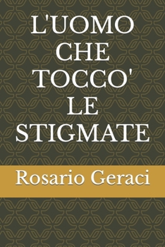 Paperback L'Uomo Che Tocco' Le Stigmate [Italian] Book