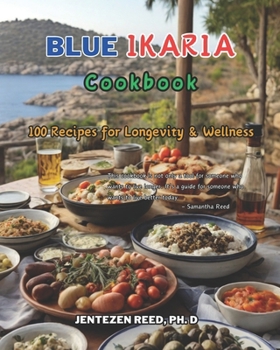 Paperback Blue Ikaria: A Kitchen Cookbook with 100 Diet Recipes for Longevity & Wellness Book