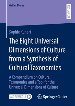 Paperback The Eight Universal Dimensions of Culture from a Synthesis of Cultural Taxonomies: A Compendium on Cultural Taxonomies and a Tool for the Universal Di Book