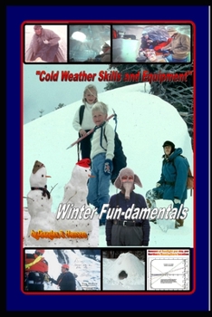 Paperback Cold Weather Skills and Equipment - "Winter Fun-damentals": "How to Stay Warm" Book