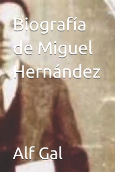 Biografía de Miguel Hernández