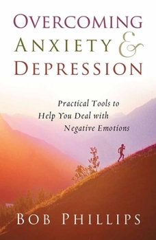 Paperback Overcoming Anxiety and Depression: Practical Tools to Help You Deal with Negative Emotions Book
