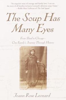 Paperback The Soup Has Many Eyes: From Shtetl to Chicago - One Family's Journey Through History Book