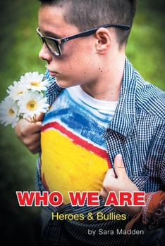 Paperback Who We Are: Heroes & Bullies Book