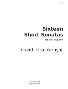 Paperback Sixteen Short Sonatas For The Solo Piano: Complete Piano Score Book