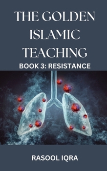 Paperback The Golden Islamic Teaching Book 3: Resistance Book