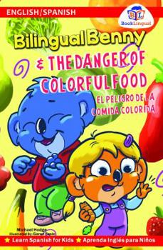 Paperback Bilingual Benny & The Danger of Colorful Food (English/Spanish) (English and Spanish Edition) Book