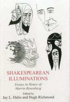 Shakespearean Illuminations: Essays in Honor of Marvin Rosenberg