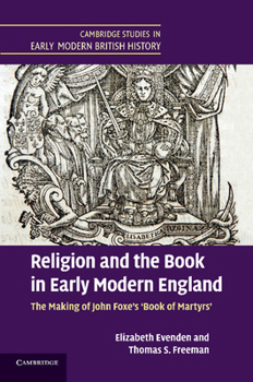 Paperback Religion and the Book in Early Modern England: The Making of John Foxe's 'Book of Martyrs' Book