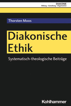 Paperback Diakonische Ethik: Systematisch-Theologische Beitrage [German] Book