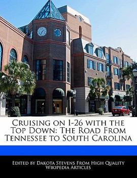 Paperback Cruising on I-26 with the Top Down: The Road from Tennessee to South Carolina Book