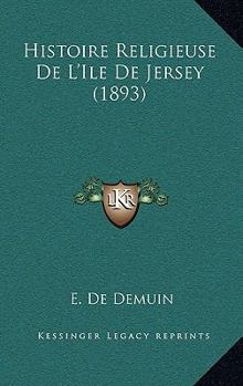 Paperback Histoire Religieuse De L'Ile De Jersey (1893) [French] Book