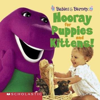 Board book Barney: Babies and Barney: Hooray for Puppies and Kittens Book