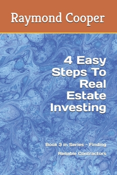 Paperback 4 Easy Steps To Real Estate Investing: Book 3 in Series - Finding Reliable Contractors Book