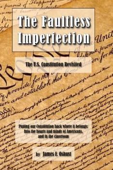 Paperback The Faultless Imperfection: The United States Constitution Revisited Book