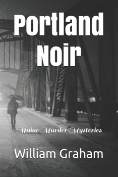 Paperback Portland Noir: Maine Murder Mysteries Book