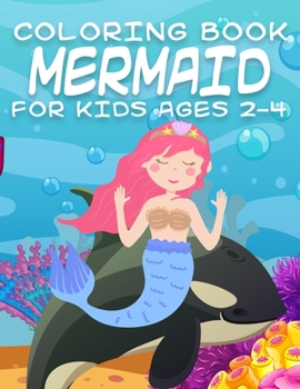 Mermaid Coloring Book for Kids Ages 2-4: Unique and Beautiful Mermaid Coloring Pages (Childrens Books Gift Ideas)