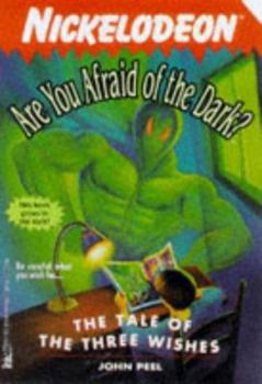 Tale of the Three Wishes (Are You Afraid of the Dark?) - Book #13 of the Are You Afraid of the Dark?