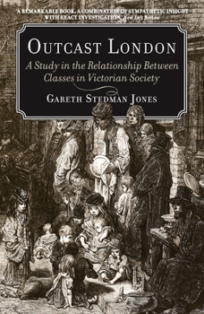 Paperback Outcast London: A Study in the Relationship Between Classes in Victorian Society Book