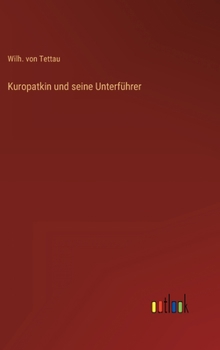 Hardcover Kuropatkin und seine Unterführer [German] Book