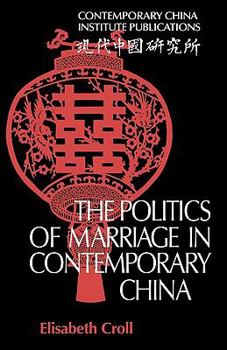 Paperback The Politics of Marriage in Contemporary China Book