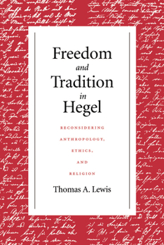 Paperback Freedom and Tradition in Hegel: Reconsidering Anthropology, Ethics, and Religion Book