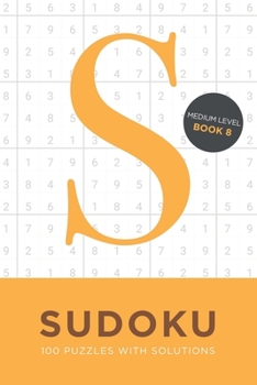 Paperback Sudoku 100 Puzzles with Solutions. Medium Level Book 8: Problem solving mathematical travel size brain teaser book - ideal gift [Large Print] Book