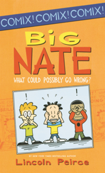 Library Binding Big Nate: What Could Possibly Go Wrong? Book
