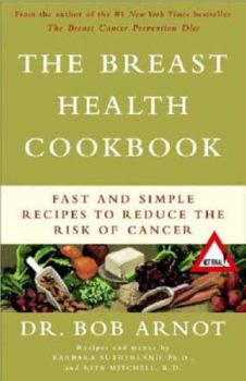 Hardcover The Breast Health Cookbook: Fast and Simple Recipes to Reduce the Risk of Cancer Book