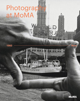Hardcover Photography at Moma: 1960 to Now Book