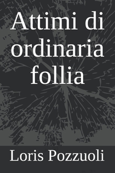 Paperback Attimi di ordinaria follia [Italian] Book