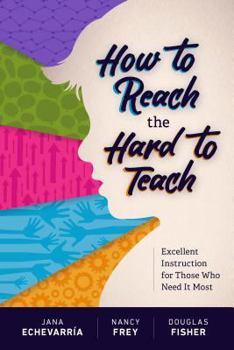 Paperback How to Reach the Hard to Teach: Excellent Instruction for Those Who Need It Most Book