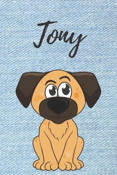 Tony Notizbuch personalisiert: Individuelles personalisiertes blanko Jungen & Männer Namen Notizbuch-Hunde / Malbuch / Tagebuch DIN A5 blanko DIN A5 ... Geschenk für Männer. (German Edition)