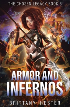 Paperback Armor and Infernos: The Chosen Legacy Book 3 Book