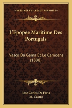 L'Epopee Maritime Des Portugais: Vasco Da Gama Et Le Camoens (1898)
