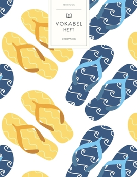 Vokabelheft: Flipflops Sommer. 3 Spalten f�r Vokabeln. 120 Seiten mit sch�nem Design. Dreispaltiges Buch mit Soft Cover 8.5x11 Zoll, ca. DIN A4 21.6x27.9cm.