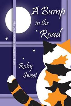 A Bump in the Road - Book #1 of the Miss Cuddlywumps Investigates