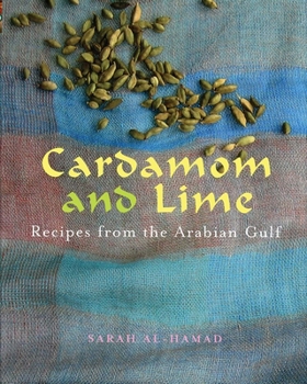Hardcover Cardamom and Lime: Recipes from the Arabian Gulf Book
