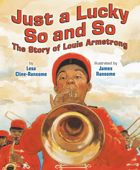 Hardcover Just a Lucky So and So: The Story of Louis Armstrong Book
