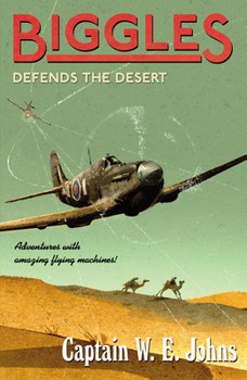 Biggles Defends the Desert - Book  of the Biggles