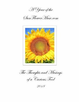 Paperback A Year of the Sunflowermuse.com: The Thoughts and Musings of a Curious Fool Book