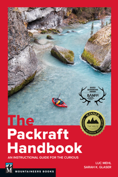 Paperback The Packraft Handbook: An Instructional Guide for the Curious Book