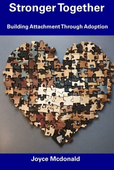 Paperback Stronger Together: Building Attachment Through Adoption Book