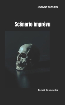 Paperback Scénario imprévu: Nouvelles inédites [French] Book