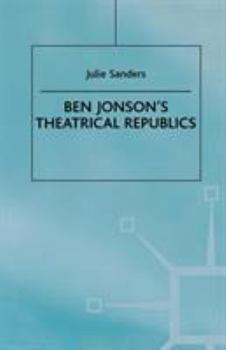 Hardcover Ben Jonson's Theatrical Republics Book