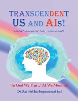 Transcendent Us and AIs!: Digital Psychology for Self-Ecology-Universal Level