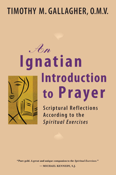 Paperback An Ignatian Introduction to Prayer: Scriptural Reflections According to the Spiritual Exercises Book